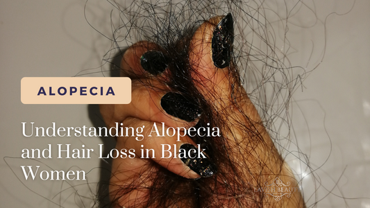 Understanding Alopecia and Hair Loss in Black Women